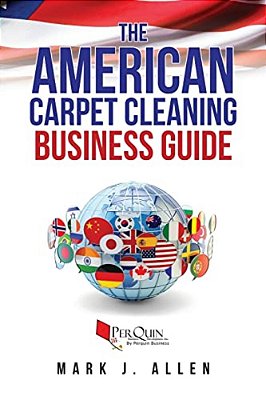 The American Carpet Cleaning Business Guide-..