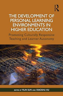 The Development Of Personal Learning Environments In Higher Education: Promoting Culturally Responsive Teaching And Learner Autonomy-..