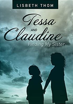 Tessa And Claudine: Finding My Sister-..