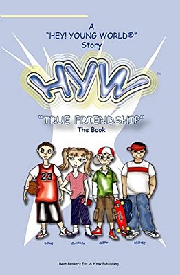 True Friendship: A "Hey! Young World" Story-..