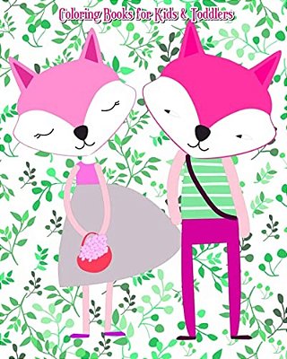 Coloring Books For Kids & Toddlers: Animals Coloring: Children Activity Books For Kids Ages 2-4, 4-8, Boys, Girls, Fun Early Learning!-..