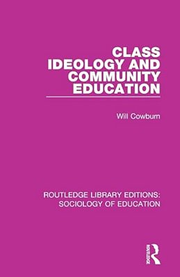 Class, Ideology And Community Education-..
