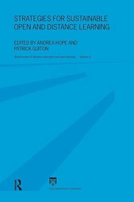 Strategies For Sustainable Open And Distance Learning: World Review Of Distance Education And Open Learning: Volume 6-..