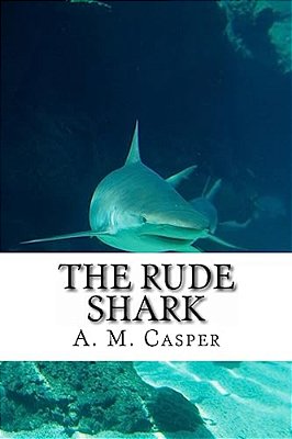 The Rude Shark: A Funny Defeat-..