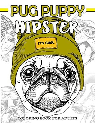 Pug Puppy Hipster Coloring Book For Adults: Puppy Dog, Sloth, Bear, Money In Hipster Style Patterns To Color-..