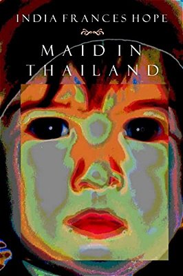 India Frances Hope/Maid In Thailand-..