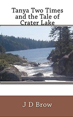Tanya Two Times And The Tale Of Crater Lake-..