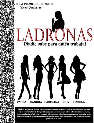 Ladronas: Nadie Sabe Para Quien Trabaja. -..