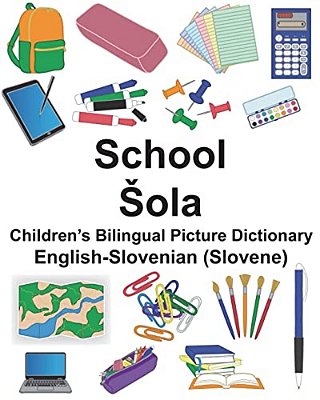 English-Slovenian (Slovene) School/Sola Children's Bilingual Picture Dictionary-..