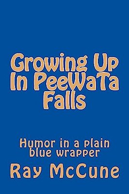 Growing Up In Peewata Falls: Humor In A Plain Blue Red Wrapper-..