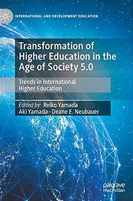 Transformation Of Higher Education In The Age Of Society 5.0: Trends In International Higher Education-..
