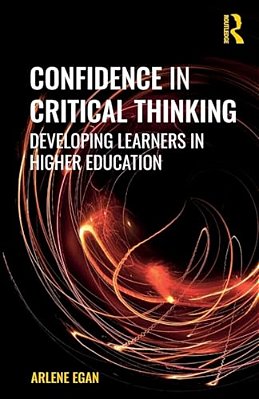 Confidence In Critical Thinking: Developing Learners In Higher Education-..