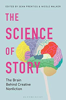 The Science Of Story: The Brain Behind Creative Nonfiction-..