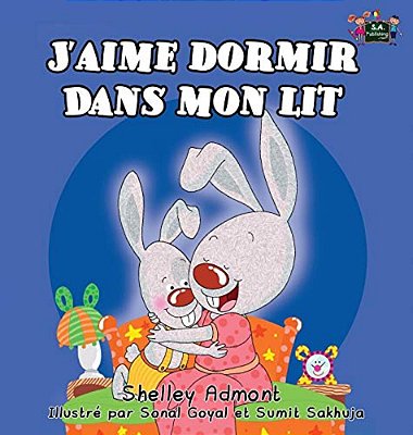 J'Aime Dormir Dans Mon Lit: I Love To Sleep In My Own Bed - French Edition-..