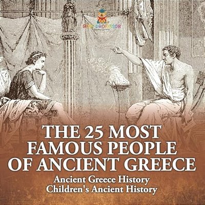 The 25 Most Famous People Of Ancient Greece - Ancient Greece History Children's Ancient History-..