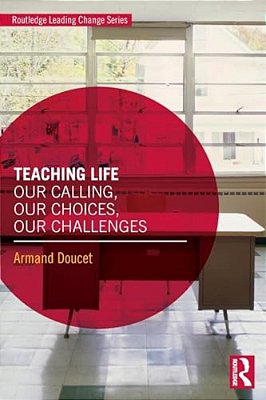 Teaching Life: Our Calling, Our Choices, Our Challenges-..