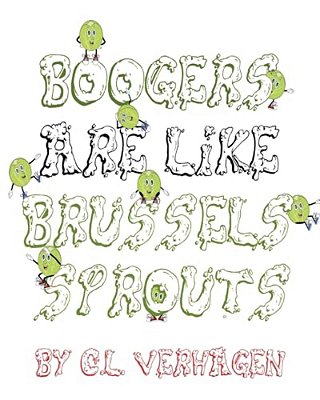 Boogers Are Like Brussels Sprouts-..