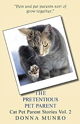 The Pretentious Pet Parent Vol. 2: Cat Pet Parent Stories-..