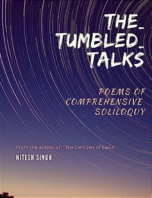 The_tumbled_talks: Poems Of Comprehensive Soliloquy-..