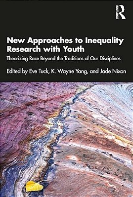 New Approaches To Inequality Research With Youth: Theorizing Race Beyond The Traditions Of Our Disciplines-..
