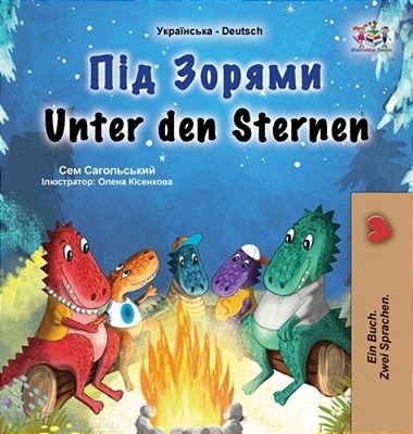 Unter Den Sternen (Ukrainisch-Deutsches Zweisprachiges Kinderbuch)-..