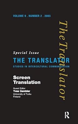 Screen Translation: Special Issue Of The Translator (Volume 9/2, 2003)-..