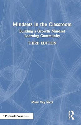 Mindsets In The Classroom: Building A Growth Mindset Learning Community-..