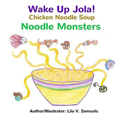 Wake Up Jola! Chicken Noodle Soup Noodle Monsters-..