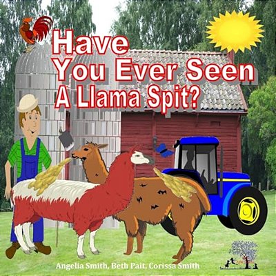 Have You Ever Seen A Llama Spit?-..