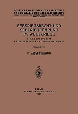 Seekriegsrecht Und Seekriegführung Im Weltkriege: Eine Denkschrift Unter Benutzung Amtlichen Materials-..