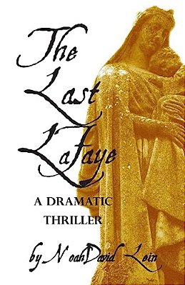 The Last Lafaye: A Dramatic Thriller-..