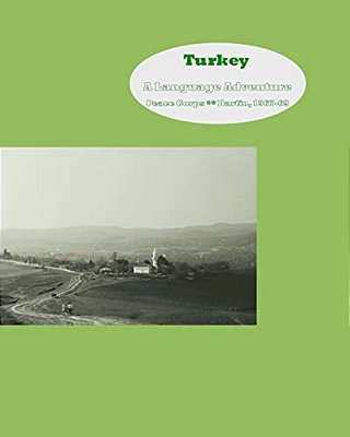 Turkey: A Language Adventure: Peace Corps - Bartin 1967-1969-..