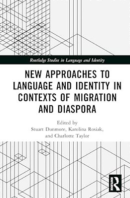 New Approaches To Language And Identity In Contexts Of Migration And Diaspora-..