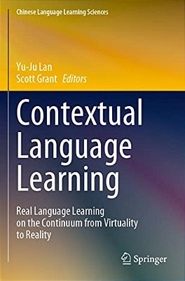 Contextual Language Learning: Real Language Learning On The Continuum From Virtuality To Reality-..