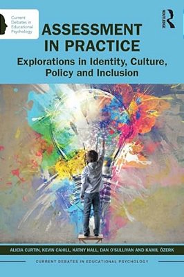 Assessment In Practice: Explorations In Identity, Culture, Policy And Inclusion-..