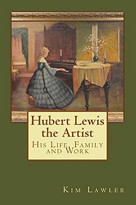 Hubert Lewis The Artist: His Life, Family And Work-..