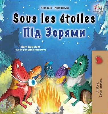 Sous Les Étoiles (Livre Pour Enfants Bilingue Français-Ukrainien)-..