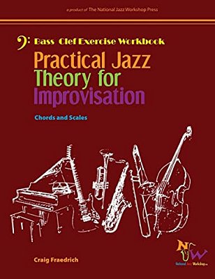 Practical Jazz Theory For Improvisation Exercise Workbook: Bass Clef-..