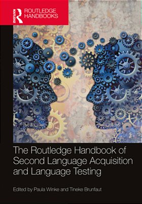 The Routledge Handbook Of Second Language Acquisition And Language Testing-..