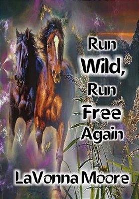 Run Wild, Run Free Again-..