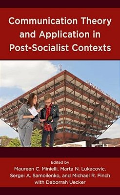 Communication Theory And Application In Post-Socialist Contexts-..
