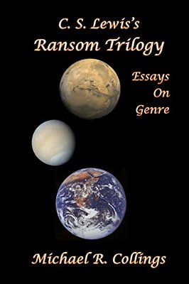 C. S. Lewis's Ransom Trilogy: Essays On Genre-..