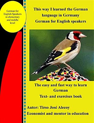 This Way I Learned The German Language In Germany: German For English Speakers Text- And Exercises Book-..