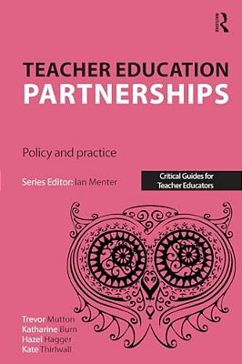 Teacher Education Partnerships: Policy And Practice-..