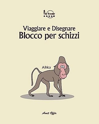 Blocco Per Schizzi: Viaggiare E Disegnare: Africa-..