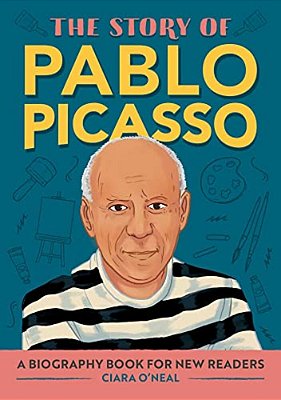 The Story Of Pablo Picasso: An Inspiring Biography For Young Readers-..