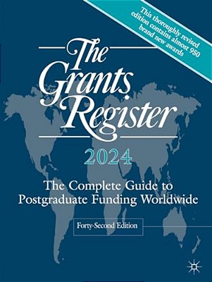 The Grants Register 2024: The Complete Guide To Postgraduate Funding Worldwide-..