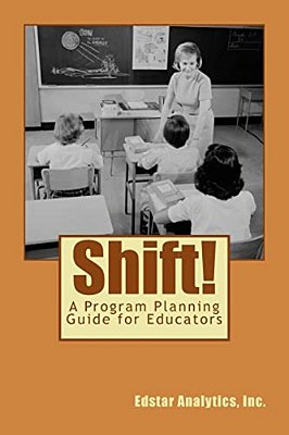 Shift!: A Planning Guide For Data-Driven Programs In Education-..