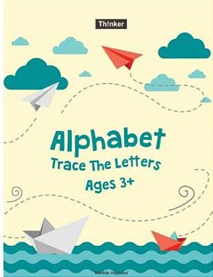 Alphabet Trace The Letters Ages 3+: Preschool Practice Handwriting Workbook (Pre-Kinder, Kindergarten)-..