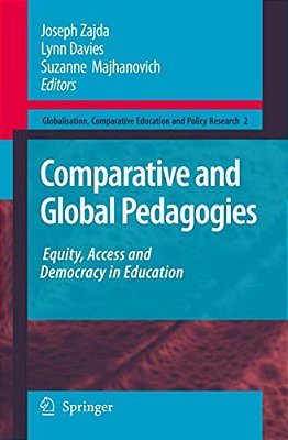 Comparative And Global Pedagogies: Equity, Access And Democracy In Education-..